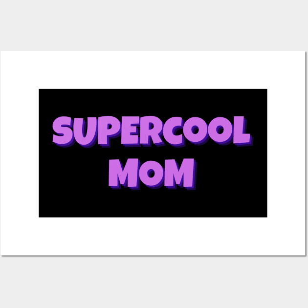 Supercool Mom Wall Art by Archer44